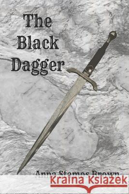 The Black Dagger Anna Stamos-Brown 9781729475690 Independently Published - książka