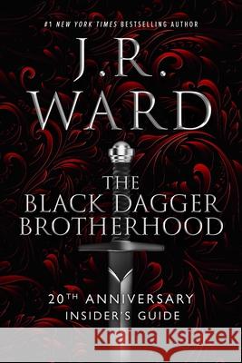 The Black Dagger Brotherhood: 20th Anniversary Insider's Guide J.R. Ward 9781963135794 Blue Box Press - książka