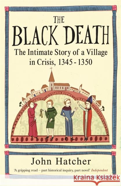 The Black Death: The Intimate Story of a Village in Crisis 1345-50 John Hatcher 9780753823071  - książka