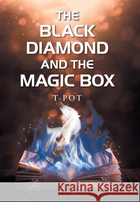 The Black Diamond and the Magic Box T-Pot 9781664108530 Xlibris Us - książka