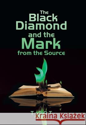 The Black Diamond and the Mark from the Source T-Pot 9781664199644 Xlibris Us - książka