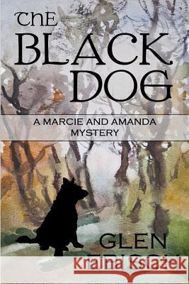 The Black Dog: A Marcie and Amanda Mystery Glen Ebisch 9781939816153 Cozy Cat Press - książka