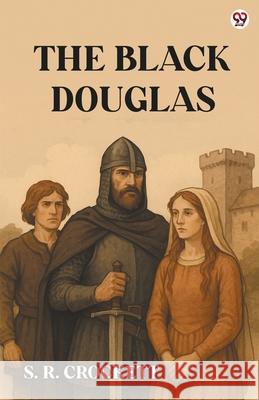 The Black Douglas S. R. Crockett 9789370810792 Double 9 Books - książka
