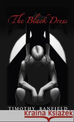 The Black Dress Timothy Banfield 9781794712355 Lulu.com - książka