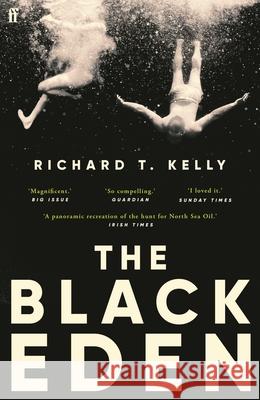 The Black Eden: 'Wonderfully evocative and atmospheric.' WILLIAM BOYD Richard T., II Kelly 9780571346592 Faber & Faber - książka