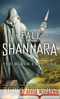 The Black Elfstone: The Fall of Shannara Brooks, Terry 9780553391503 Del Rey Books - książka