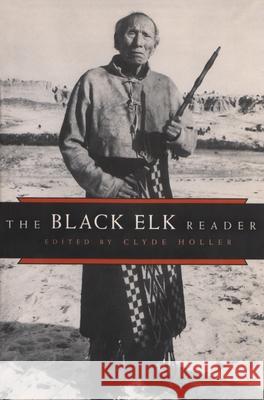 The Black Elk Reader Clyde Holler 9780815628361 Syracuse University Press - książka