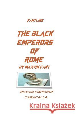 The Black Emperors of Rome Marvin Fant 9781097570928 Independently Published - książka