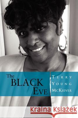 The Black Eve Terry Young McKiever 9781462897018 Xlibris Corporation - książka