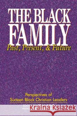 The Black Family: Past, Present, and Future Lee N. June Matthew Parker 9780310360933 Zondervan - książka