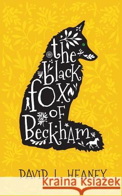 The Black Fox of Beckham David L. Heaney 9780960059300 Author David Heaney - książka