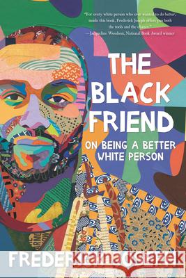 The Black Friend: On Being a Better White Person Joseph, Frederick 9781536217018 Candlewick Press (MA) - książka