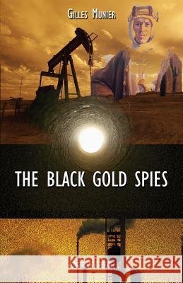 The Black Gold Spies Gilles Munier 9781912452729 Omnia Veritas Ltd - książka