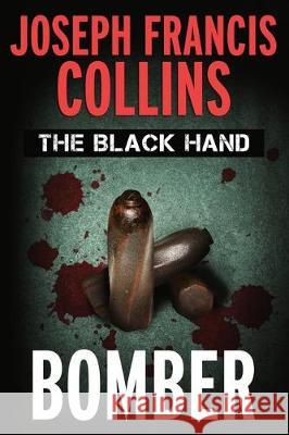 The Black Hand: Bomber Joseph Collins 9781698149349 Independently Published - książka