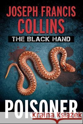 The Black Hand: Poisoner Joseph Francis Collins 9781505379112 Createspace - książka