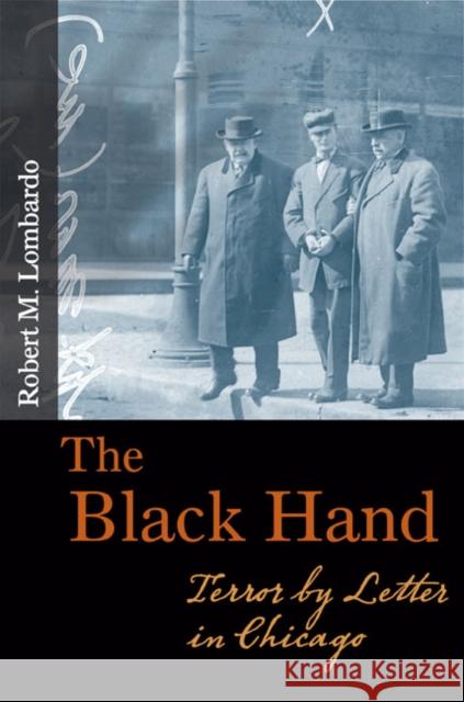 The Black Hand: Terror by Letter in Chicago Lombardo, Robert M. 9780252076756 University of Illinois Press - książka