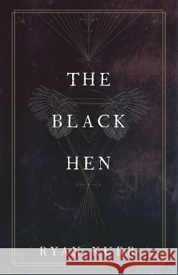 The Black Hen Ryan Kurr   9781734724578 Ryan Kurr - książka