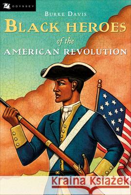 The Black Heroes of the American Revolution Burke Davis Edward W. Brooke 9780152085612 Odyssey Classics - książka