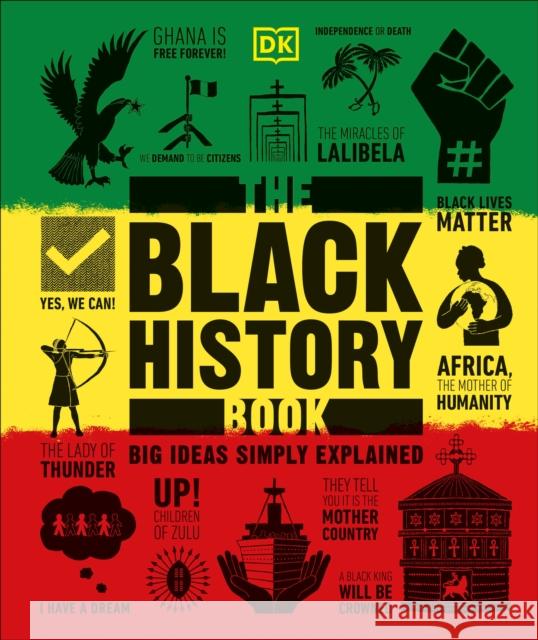 The Black History Book: Big Ideas Simply Explained DK 9780744042146 DK Publishing (Dorling Kindersley) - książka