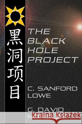 The Black Hole Project C. Sanford Lowe G. David Nordley 9781942319108 Brief Candle Press - książka