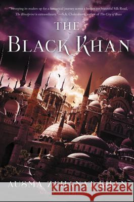 The Black Khan: Book Two of the Khorasan Archives Khan, Ausma Zehanat 9780062459206 Voyager - książka