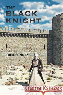 The Black Knight Dick Senior 9781543414356 Xlibris - książka