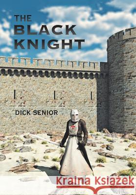 The Black Knight Dick Senior 9781543414363 Xlibris - książka