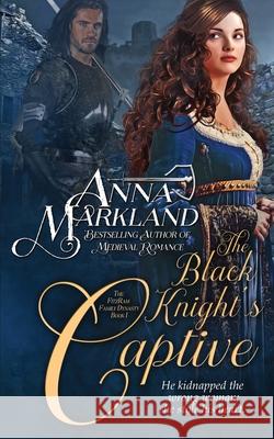 The Black Knight's Captive Anna Markland 9781658806374 Independently Published - książka