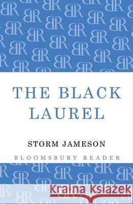 The Black Laurel Storm Jameson 9781448200726 Bloomsbury Publishing PLC - książka