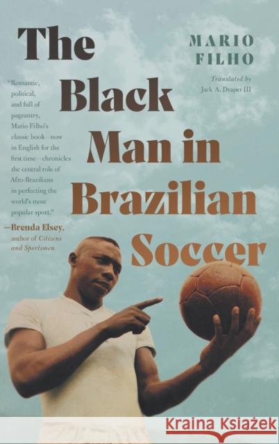 The Black Man in Brazilian Soccer Mario Filho Jack A. Draper 9781469636979 University of North Carolina Press - książka