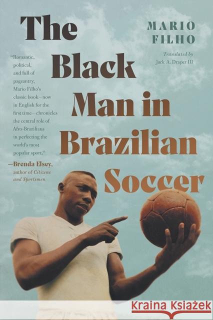 The Black Man in Brazilian Soccer Mario Filho Jack A. Draper 9781469637006 University of North Carolina Press - książka