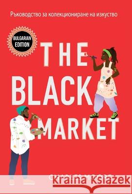 The Black Market: Ръководство за кол Moore, Charles 9781955496032 Petite Ivy Press - książka