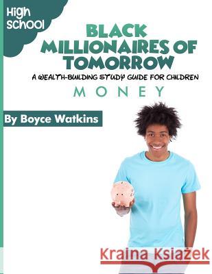 The Black Millionaires of Tomorrow: A Wealth-Building Study Guide for Children (High School): Money Boyce Watkins 9781790362622 Independently Published - książka