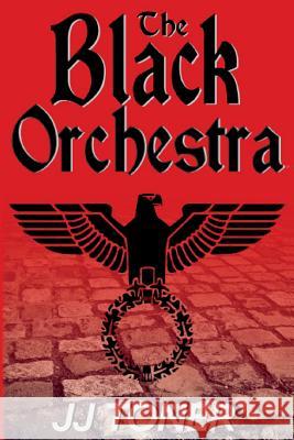 The Black Orchestra: A WW2 Spy Story Toner, Jj 9781908519276 Jj Toner Publishing - książka