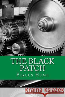 The Black Patch Fergus Hume 9781727349399 Createspace Independent Publishing Platform - książka