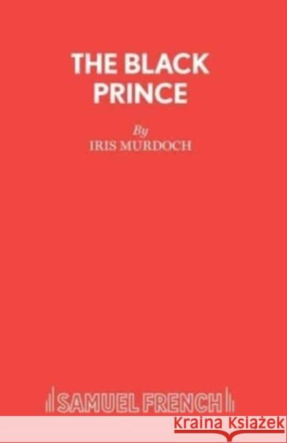 The Black Prince Iris Murdoch 9780573017247 Samuel French Ltd - książka