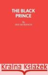The Black Prince Iris Murdoch 9780573017247 Samuel French Ltd