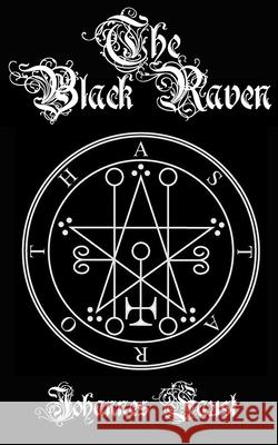 The Black Raven: Demon Summoning and Black Magic Grimoire, The Threefold Coercion of Hell Brittany Nightshade Johannes Faust 9781674564050 Independently Published - książka