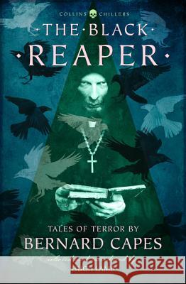 The Black Reaper: Tales of Terror by Bernard Capes Capes, Bernard 9780008249076 HarperCollins - książka