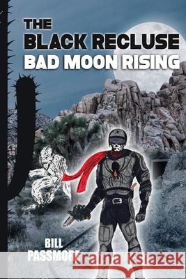 The Black Recluse: Bad Moon Rising William Passmore 9781951838201 Legacybuilders - książka