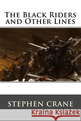 The Black Riders and Other Lines Stephen Crane 9781517160289 Createspace - książka