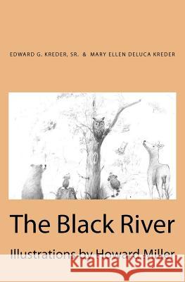 The Black River Mrs Mary Ellen DeLuca Kreder MR Edward G. Krede 9781475109429 Createspace - książka