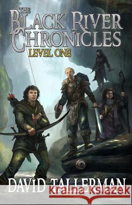 The Black River Chronicles: Level One David Tallerman Michael Wills Digital Fiction 9781927598511 Digital Fantasy Fiction, an Imprint of Digita - książka