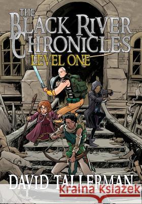 The Black River Chronicles: Level One (Digital Fiction Large Print Edition) David Tallerman Michael a. Wills Emmanuel Xerx Javier 9781988863306 Digital Fantasy Fiction, an Imprint of Digita - książka