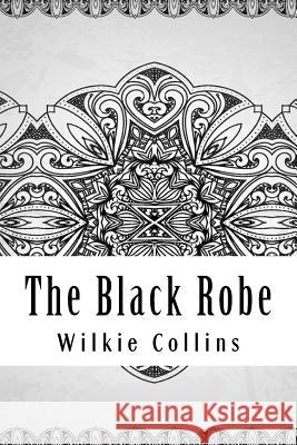 The Black Robe Wilkie Collins 9781729610350 Createspace Independent Publishing Platform - książka