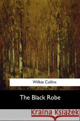 The Black Robe Wilkie Collins 9781973858423 Createspace Independent Publishing Platform - książka