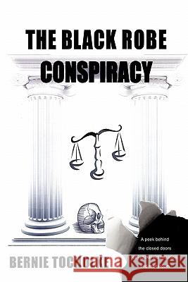 The Black Robe Conspiracy Bernie Tocholke 9781456713751 Authorhouse - książka