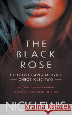The Black Rose: A Detective Series Lewis, Nick 9781685492090 Rough Edges Press - książka