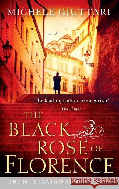 The Black Rose Of Florence Michele Giuttari 9780349000114 Little, Brown Book Group - książka