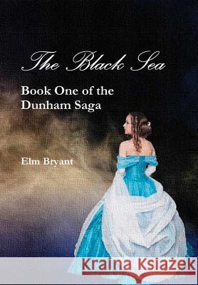 The Black Sea Elm Bryant 9781365442216 Lulu.com - książka